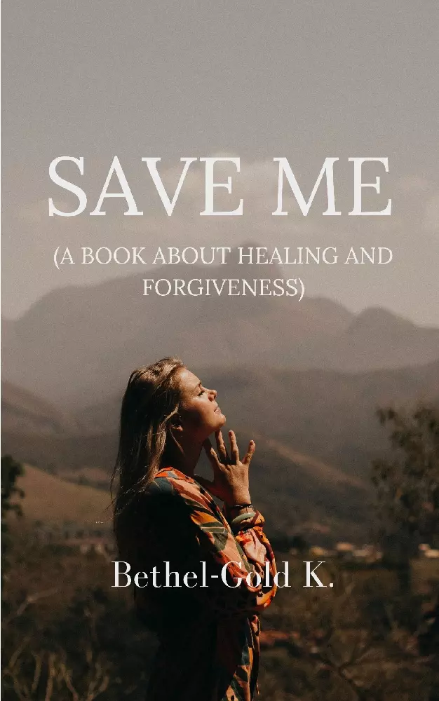 Save Me (A Book about Healing and Forgiveness)