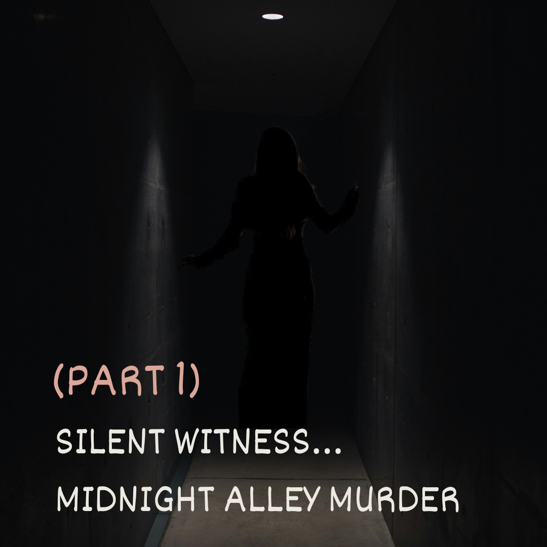 Silent Witness… Midnight Alley Murder (Part 1)