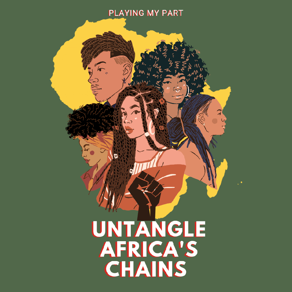 Untangle Africa's Chains, Playing my part 