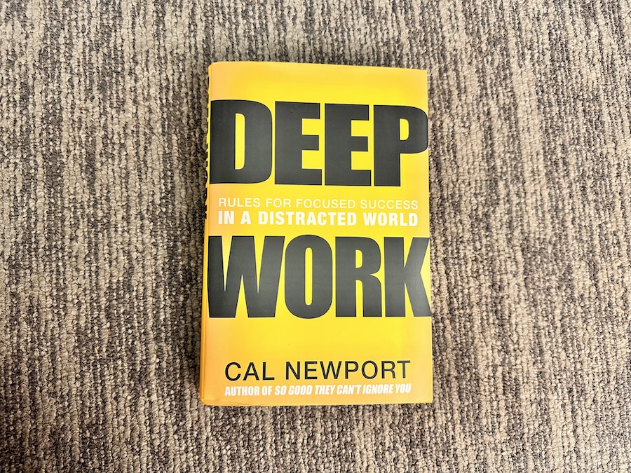 Deep work: Rules for a Focused Success in a Distracted World