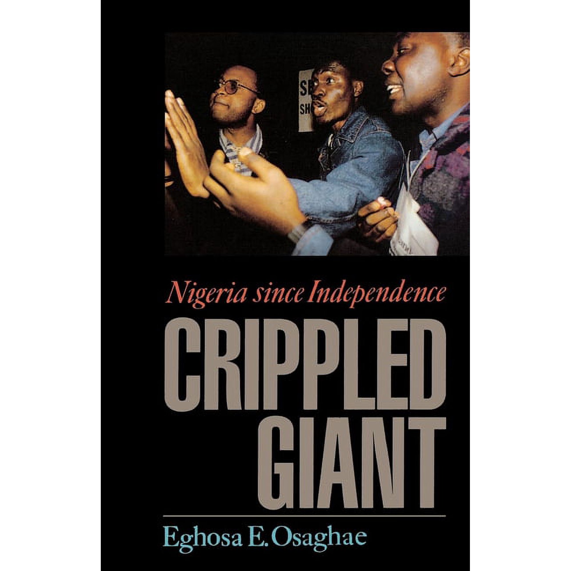 The Crippled Giant by Eghosa Osaghae