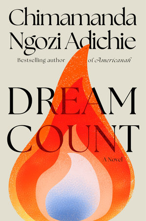 Dream Count by Chimamanda Ngozi Adichie: A Story of Love, Longing, and Self-Discovery