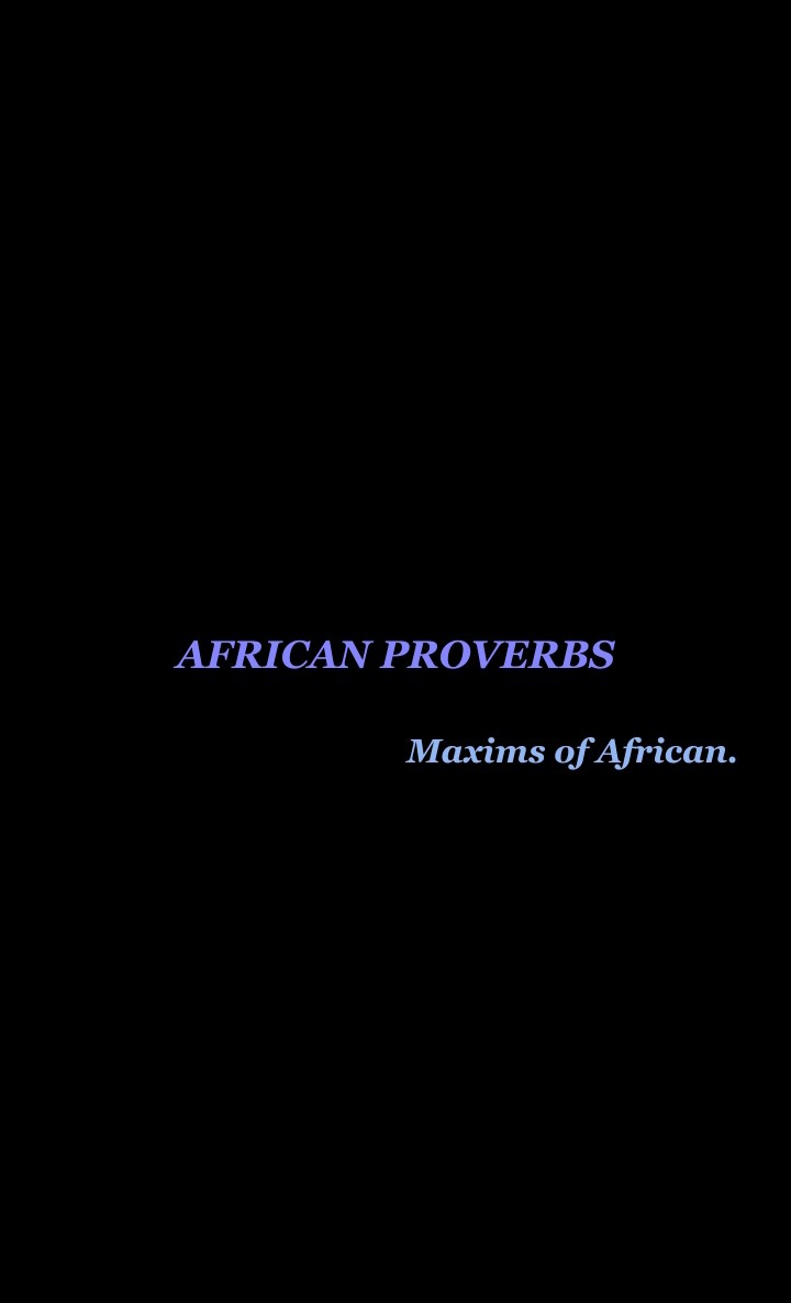 DAY 24: AFRICAN PROVERBS 