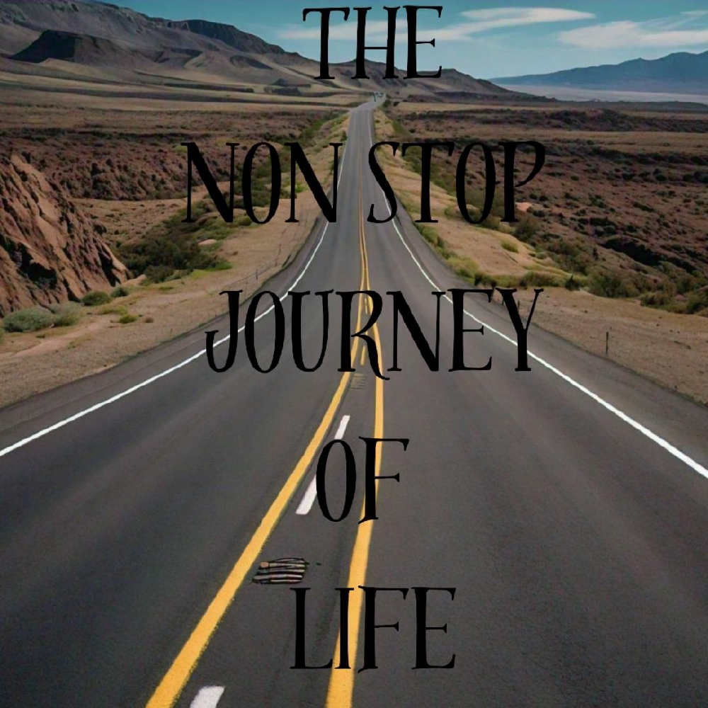 Non-Stop Journey of life