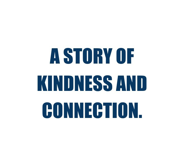 DAY 21: A STORY OF KINDNESS AND CONNECTION 