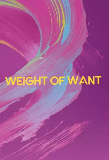 WEIGHT OF WANT 