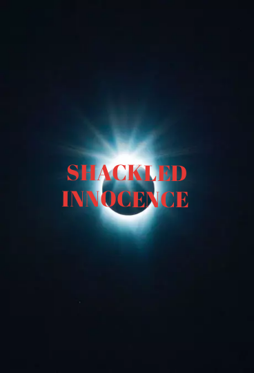 SHACKLED INNOCENCE