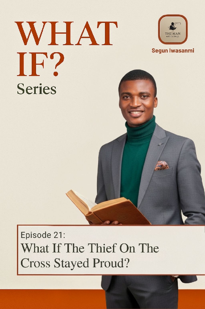 What If The Thief On The Cross Stayed Proud?