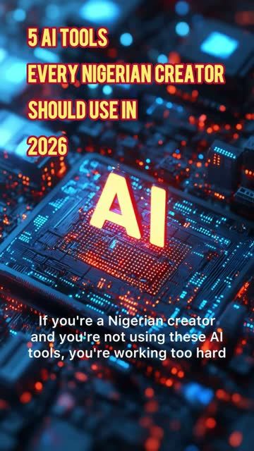 5 AI Tools Every Nigerian Creator Should Use in 2026